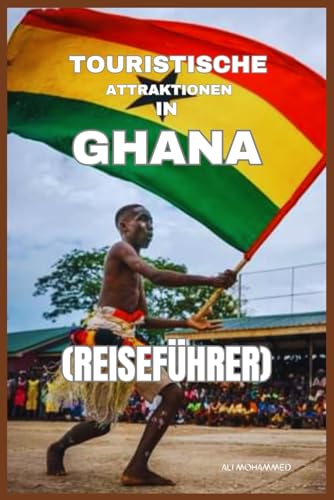 Imagen de archivo de TOURISTISCHE ATTRAKTIONEN IN GHANA (REISEFHRER) (German Edition) a la venta por California Books