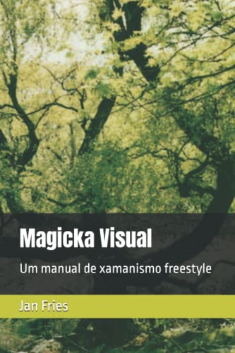 Stock image for Magicka Visual: Um manual de xamanismo freestyle for sale by Chiron Media