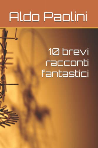 Stock image for 10 brevi racconti fantastici for sale by PBShop.store US