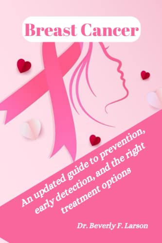 Beispielbild fr Breast Cancer: An updated guide to prevention, early detection, and the right treatment options zum Verkauf von Ria Christie Collections