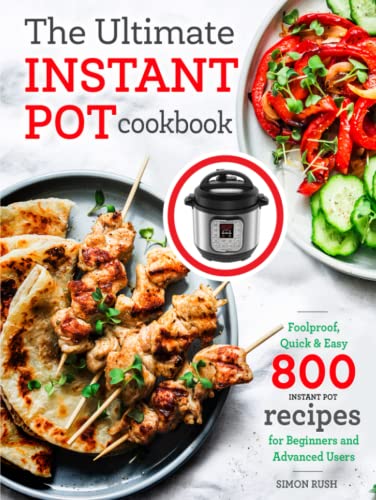 9798361190546: The Ultimate Instant Pot cookbook: Foolproof, Quick & Easy 800 Instant Pot Recipes for Beginners and Advanced Users