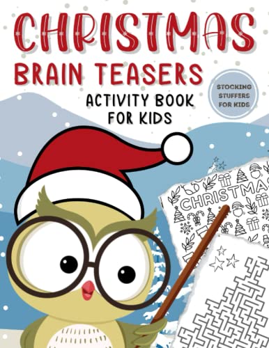 Stock image for Christmas Brain Teaser Activity Book for Kids : Stocking Stuffers for Kids: Mazes, Spot the Difference, Coloring and More! Fun Activities for Kids . 5-7 Christmas Gifts for Smart Girls Boys for sale by KuleliBooks