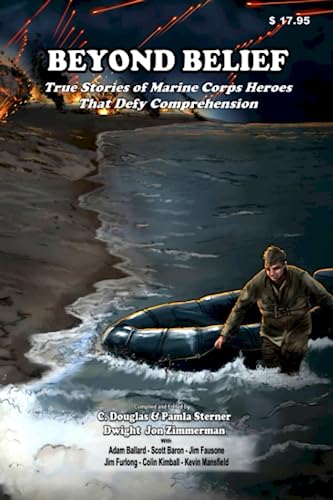 Stock image for Beyond Belief: True Stories of Marine Corps Heroes That Defy Comprehension for sale by Better World Books