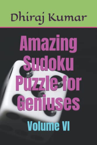 Stock image for Amazing Sudoku Puzzle for Geniuses: Volume VI for sale by Ria Christie Collections