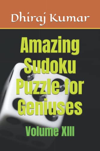 Stock image for Amazing Sudoku Puzzle for Geniuses: Volume XIII for sale by Ria Christie Collections