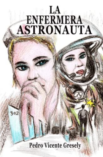 Beispielbild fr La Enfermera Astronauta zum Verkauf von PBShop.store US