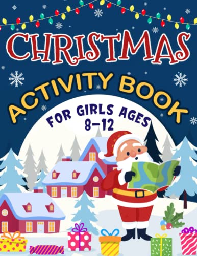 Beispielbild fr Christmas Activity Book for Girls Ages 8-12 : A Fun Christmas Theme Learning Activity Book for Kids with over 70 Activity Pages Including Christmas Coloring Pages, Sudoku, Word Searches, Mazes and More! zum Verkauf von Better World Books