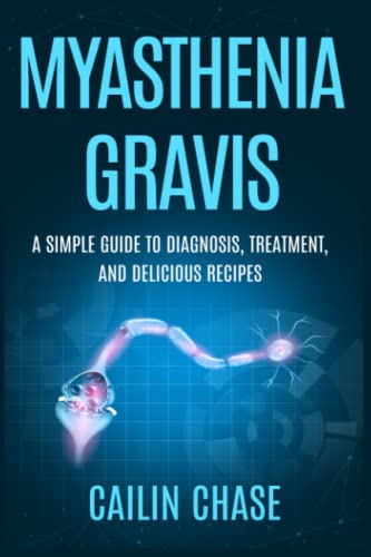 9798361864904: Myasthenia Gravis: A Simple Guide to Diagnosis, Treatment, and Delicious Recipes