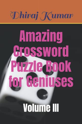 Stock image for Amazing Crossword Puzzle Book for Geniuses: Volume III for sale by Ria Christie Collections