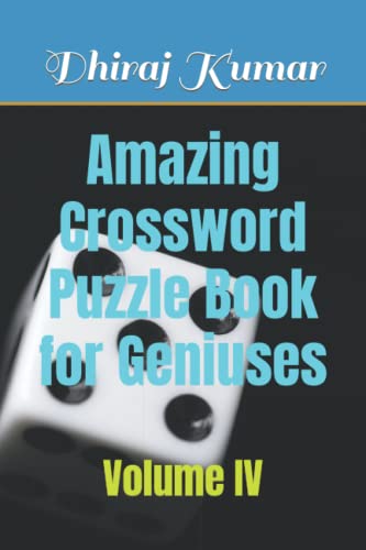 Beispielbild fr Amazing Crossword Puzzle Book for Geniuses: Volume IV zum Verkauf von Ria Christie Collections