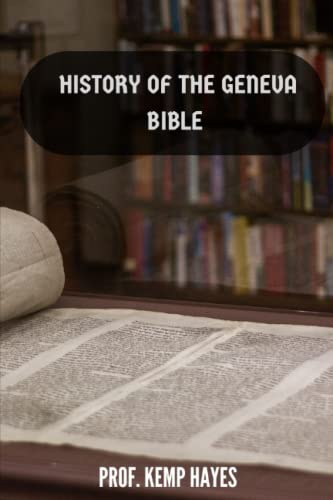 Imagen de archivo de The history of the Geneva Bible: A detailed history of the Geneva Bible a la venta por GreatBookPrices