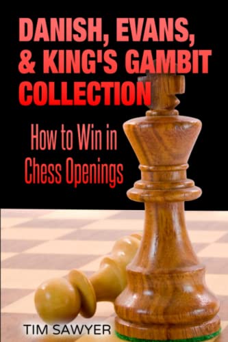 Beispielbild fr Danish, Evans, & King's Gambit Collection: How to Win in Chess Openings zum Verkauf von GreatBookPrices