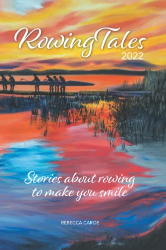 9798362240646: Rowing Tales 2022: Stories about the sport of rowing