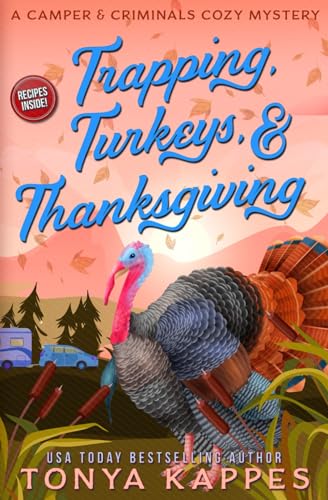 Stock image for Trapping, Turkeys, & Thanksgiving (A Camper & Criminals Cozy Mystery Series) for sale by HPB-Ruby