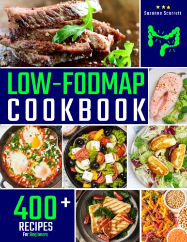 Stock image for Low-FODMAP Cookbook: 400+ Easy and Delicious Recipes for your Digestive Health. | 30-DAY MEAL PLAN and FOOD LIST Included for sale by HPB Inc.