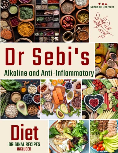 Stock image for Dr Sebis Alkaline and Anti-Inflammatory Diet: Reduce Inflammation and Boost Immunity With the Original Healing Treatments. |Alkaline Recipes, 30-Days Detox Plan, and More! for sale by Omega
