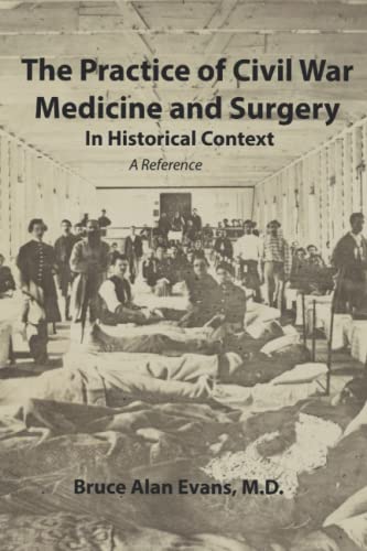 Stock image for The Practice of Civil War Medicine and Surgery: In Historical Context for sale by Goodwill Books