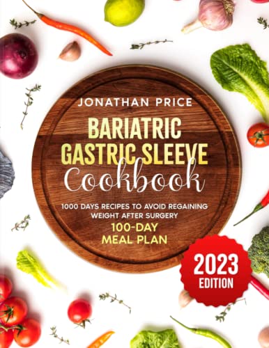 Stock image for Gastric Sleeve Bariatric Cookbook: 1.000 DAYS RECIPES to Avoid Regaining Weight after Surgery with 100-DAY MEAL PLAN for sale by HPB-Diamond