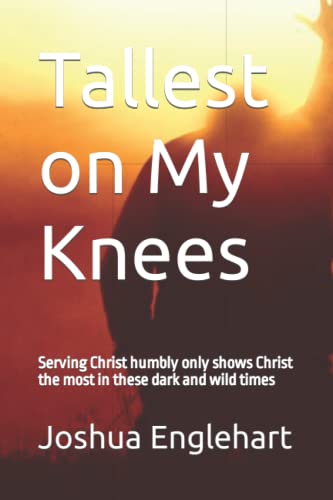 Stock image for Tallest on My Knees for sale by PBShop.store US