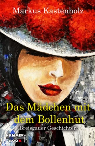 Beispielbild fr Das Mdchen mit dem Bollenhut: Breisgauer Geschichten zum Verkauf von medimops