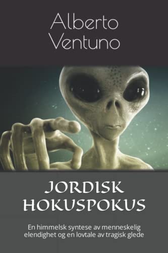 Stock image for JORDISK HOKUSPOKUS: En himmelsk syntese av menneskelig elendighet og en lovtale av tragisk glede for sale by Chiron Media