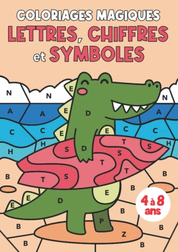 Stock image for Coloriages Magiques - Lettres, Chiffres et Symboles: Livre de coloriages mystres pour enfants de 4  8 ans for sale by medimops