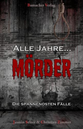 9798363101953: Alle Jahre Mrder: Die spannendsten Flle (German Edition)