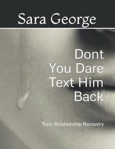 Stock image for Dont You Dare Text Him Back: Toxic Relationship Recovery for sale by Decluttr