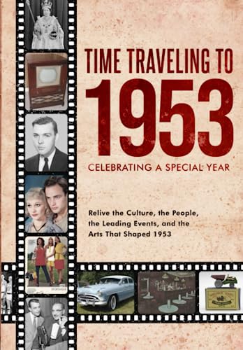 Stock image for Time Traveling to 1953: Celebrating a Special Year for sale by Goodwill Books