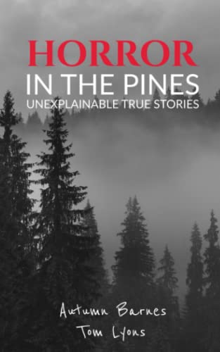 Stock image for Horror in the Pines: Unexplainable True Stories for sale by California Books