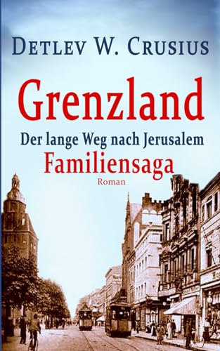 Beispielbild fr Grenzland: Der lange Weg nach Jerusalem (Familiensaga) zum Verkauf von medimops