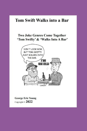 Beispielbild fr Tom Swift Walks into a Bar: Two Joke Genres Come 'Together Tom Swifty' & 'And Walks Into A Bar' zum Verkauf von GreatBookPrices