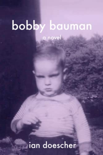 9798363770319: Bobby Bauman: A Novel
