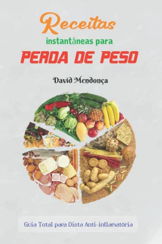 Stock image for Receitas instantneas para perda de peso: Guia Total para Dieta Anti-inflamatria (Portuguese Edition) for sale by Ria Christie Collections