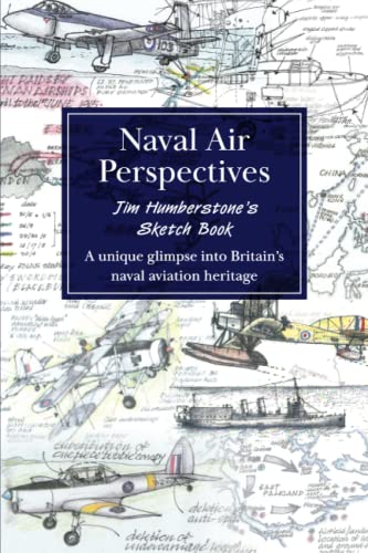 Stock image for Naval Air Perspectives: Jim Humberstone  s Sketch Book for sale by AwesomeBooks