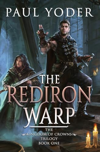 Beispielbild fr The Rediron Warp : Kingdom of Crowns Trilogy (book 1) zum Verkauf von Better World Books