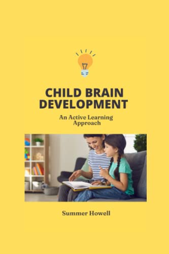 Stock image for CHILD BRAIN DEVELOPMENT: An active learning approach for sale by Ria Christie Collections