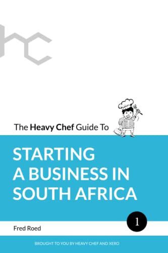 9798364057532: The Heavy Chef Guide To Starting a Business In South Africa