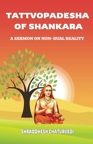 Stock image for Tattva Upadesha Of Shankara: A Sermon on Non-Dual Reality for sale by GreatBookPrices