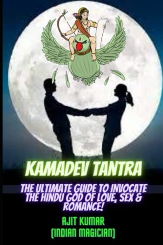 9798364228727: Kamadeva Tantra: The Ultimate Guide to Invocate the Hindu god of the Love, Sex and Romance