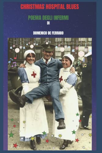 9798364239174: CHRISTMAS HOSPITAL BLUES: POEMA OSPEDALIERO (Italian Edition)