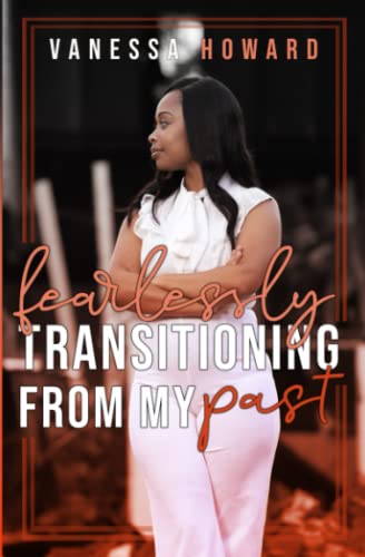 Stock image for Fearlessly Transitioning From My Past for sale by GreatBookPrices