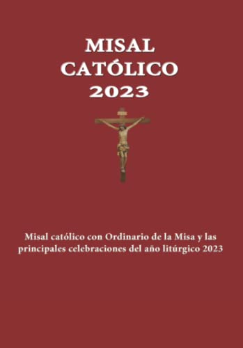 Stock image for Misal Catlico 2023: Misal Catlico con Ordinario de la Misa y las principales celebraciones del ao litrgico 2023 (Spanish Edition) for sale by Omega