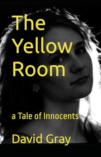 Beispielbild fr The Yellow Room: a Tale of Innocents zum Verkauf von Red's Corner LLC