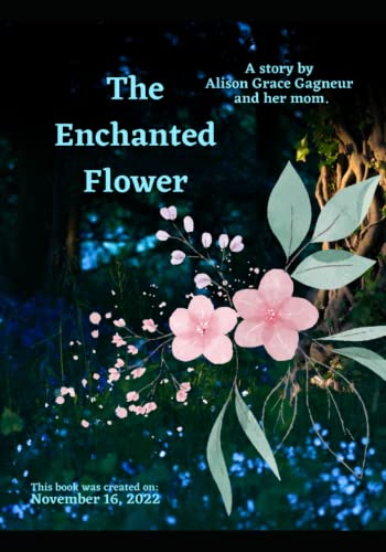 Stock image for The Enchanted Flower for sale by gwdetroit