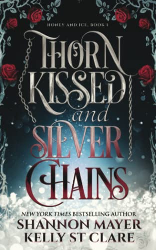 Stock image for Thorn Kissed and Silver Chains (The Honey and Ice Series) for sale by California Books
