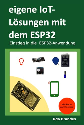 9798365206434: eigene IoT-Lsungen mit dem ESP32: Einstieg in die ESP32-Anwendung