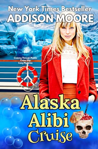 Imagen de archivo de Alaska Alibi Cruise (Cruising Through Midlife: Cruise Ship Cozy Mysteries) a la venta por HPB Inc.