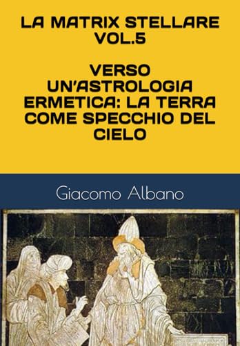 Stock image for La Matrix Stellare Vol.5 Verso Un'astrologia Ermetica (Paperback) for sale by Grand Eagle Retail