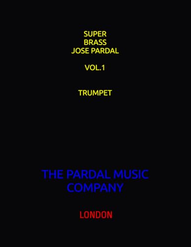 Imagen de archivo de SUPER BRASS JOSE PARDAL VOL.1 TRUMPET: LONDON a la venta por California Books